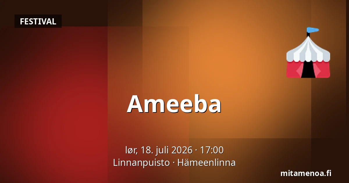 Ameeba — Linnanpuisto, Hämeenlinna