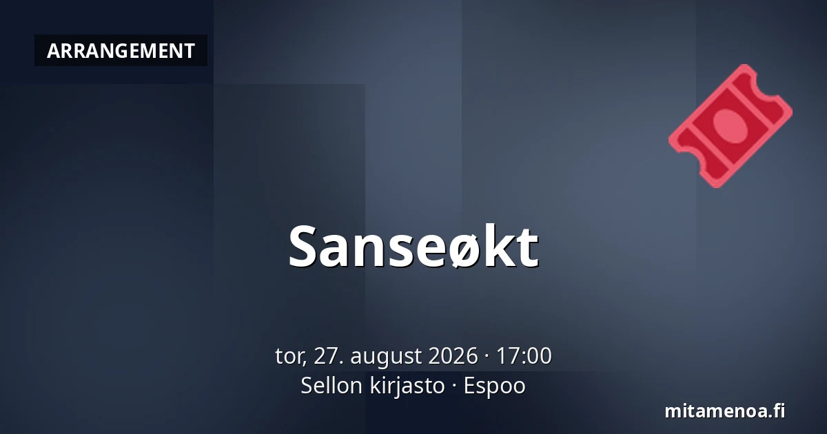 Sanseøkt — Sellon kirjasto, Espoo