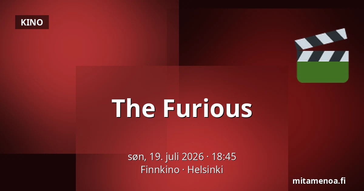 The Furious — Finnkino, Helsinki