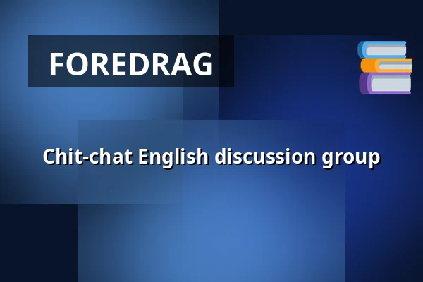 Chit-chat English discussion group — Roihuvuoren seniorikeskus, Helsinki