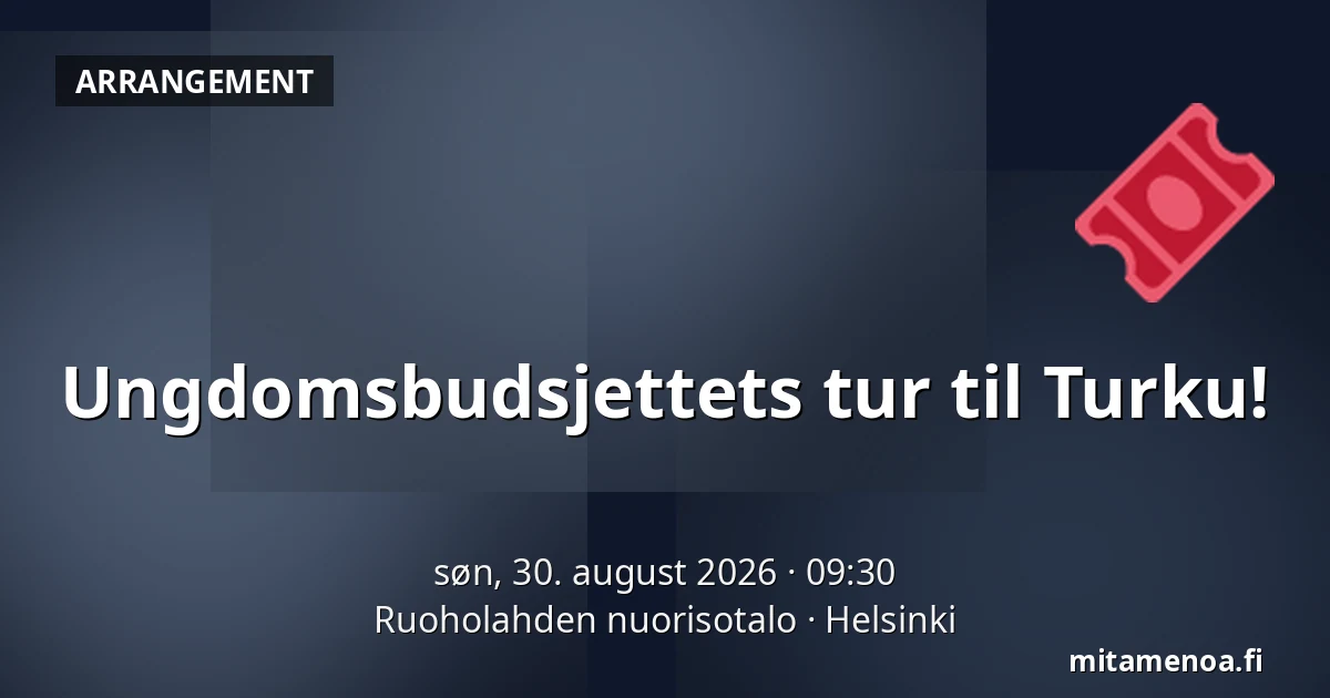 Ungdomsbudsjettets tur til Turku! — Ruoholahden nuorisotalo, Helsinki