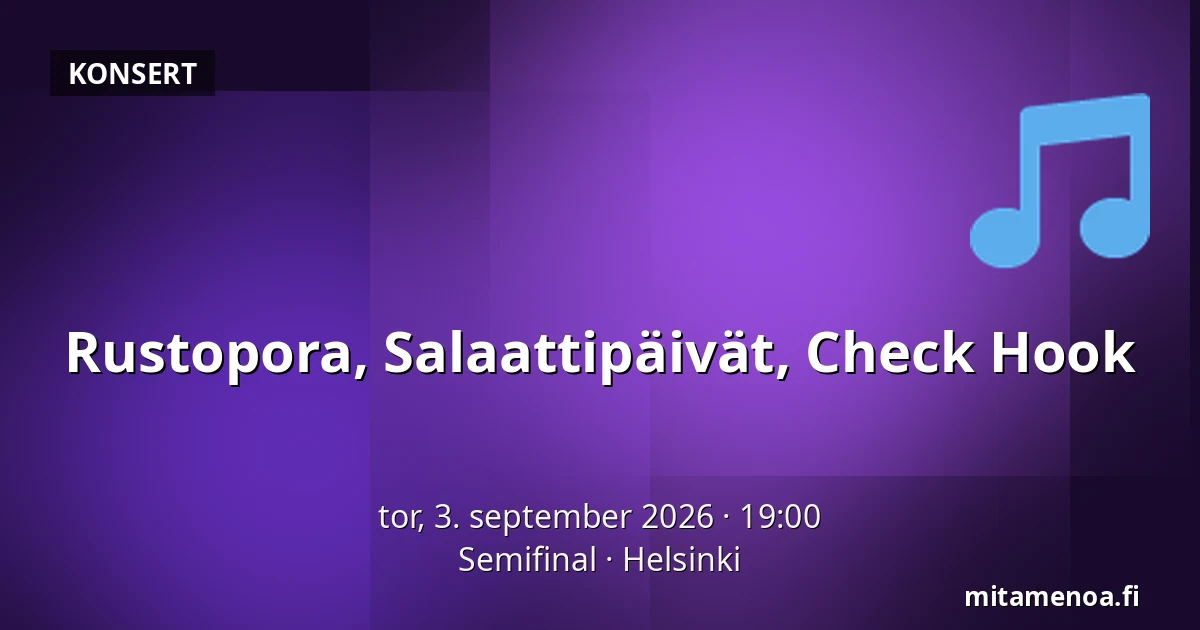 Rustopora, Salaattipäivät, Check Hook — Semifinal, Helsinki