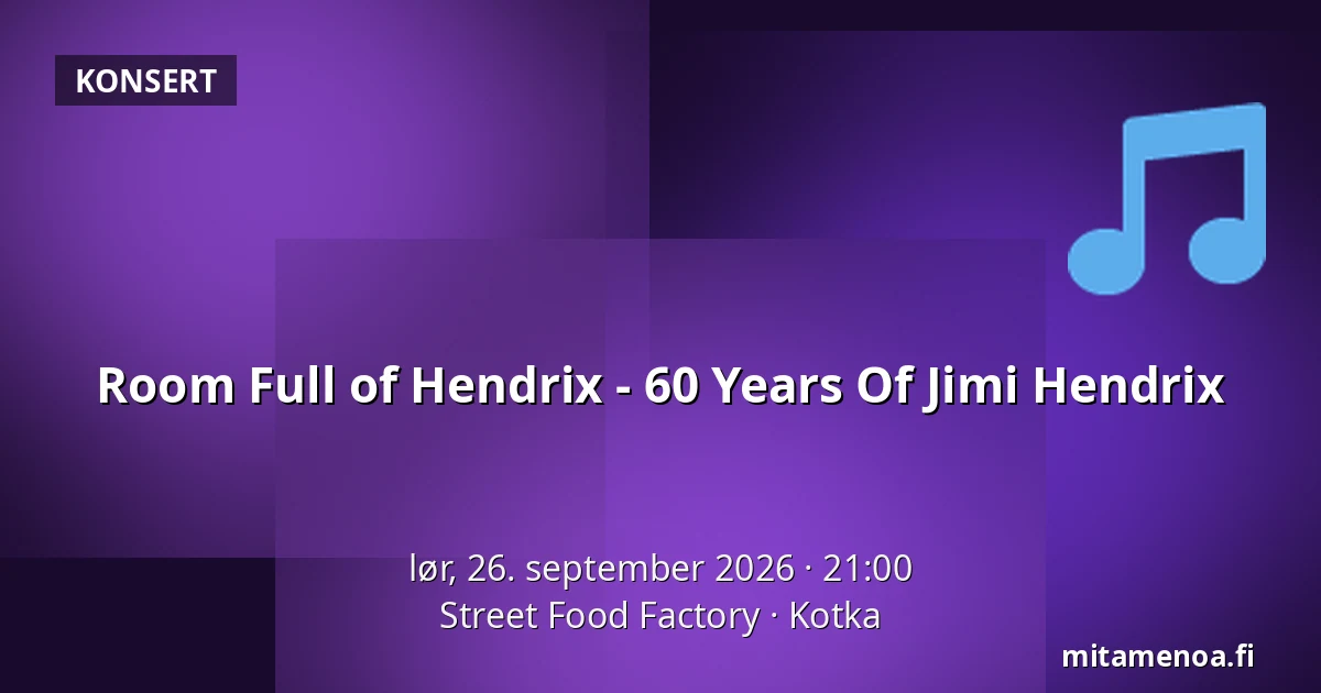 Room Full of Hendrix - 60 Years Of Jimi Hendrix — Street Food Factory, Kotka