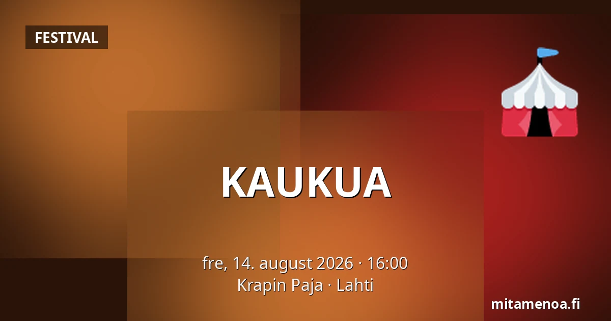 KAUKUA — Krapin Paja, Lahti