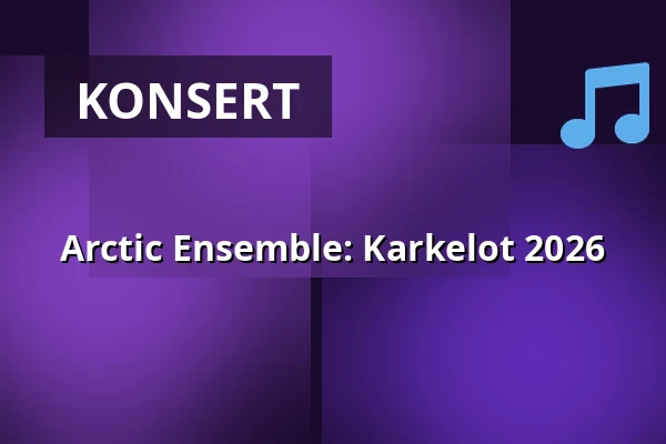Arctic Ensemble: Karkelot 2026 — Espoo