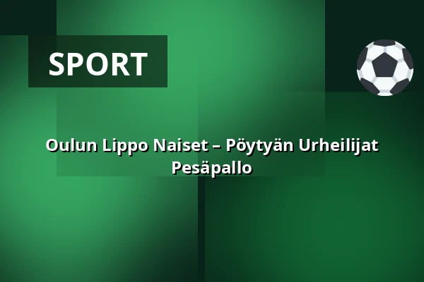 Oulun Lippo Naiset – Pöytyän Urheilijat Pesäpallo — Hielo Stadion Raksila, Oulu