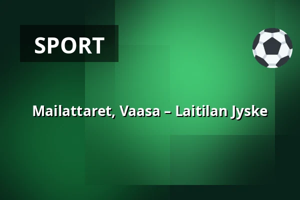 Mailattaret, Vaasa – Laitilan Jyske