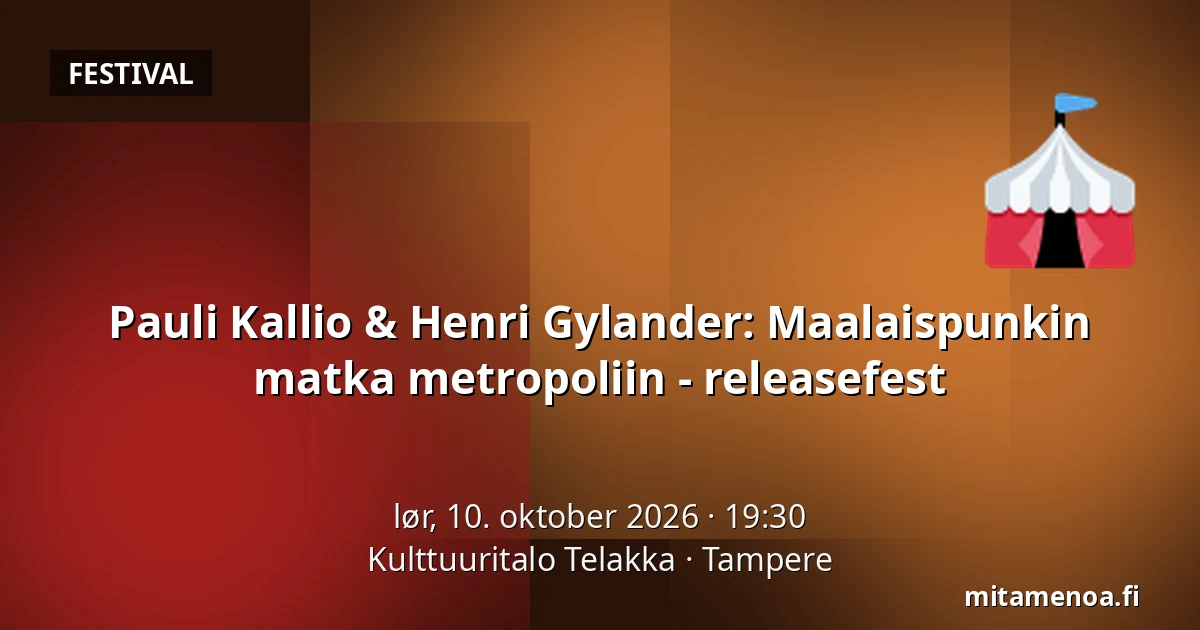 Pauli Kallio & Henri Gylander: Maalaispunkin matka metropoliin - releasefest — Kulttuuritalo Telakka, Tampere