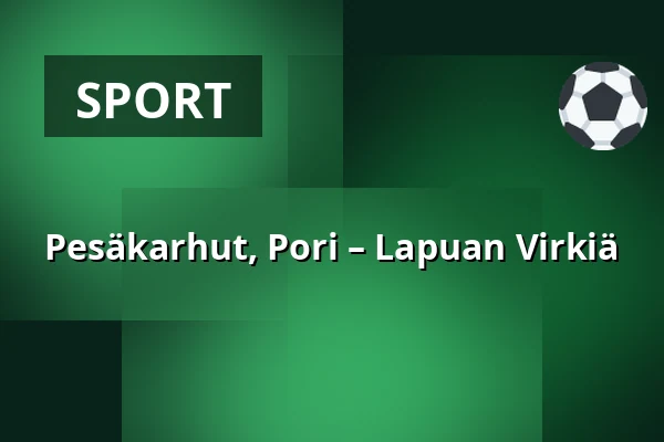 Pesäkarhut, Pori – Lapuan Virkiä — Huikoo Areena, Pori