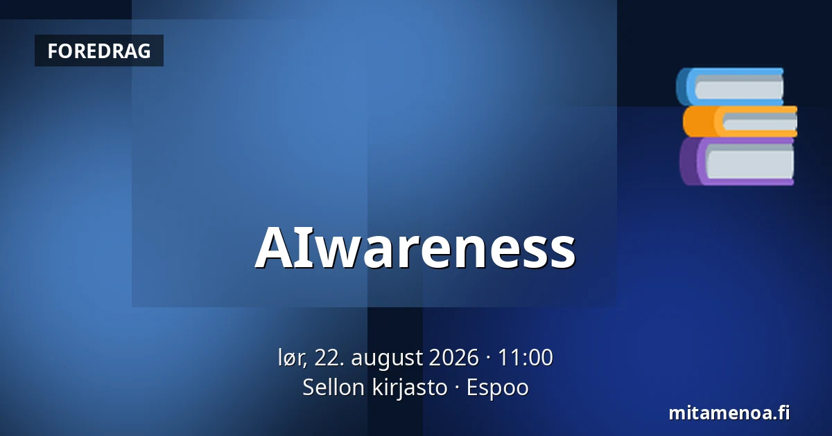 AIwareness — Sellon kirjasto, Espoo