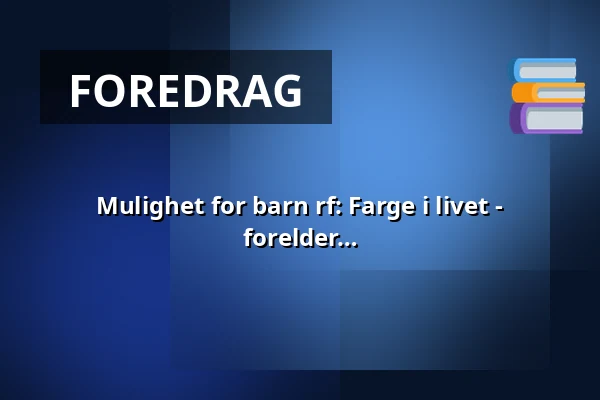 Mulighet for barn rf: Farge i livet - fargerike bilder - 7-12 år sammen med forelder — Annantalo, Helsinki