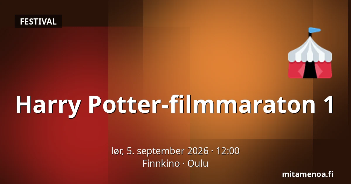 Harry Potter-filmmaraton 1 — Finnkino, Oulu