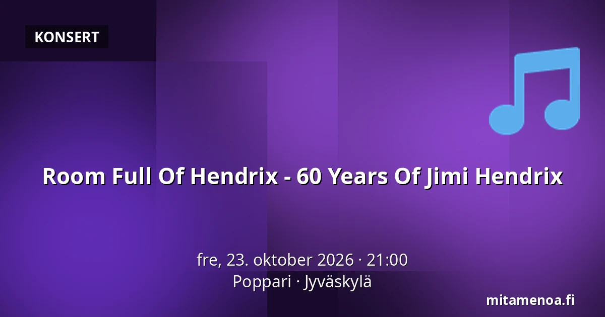 Room Full Of Hendrix - 60 Years Of Jimi Hendrix — Poppari, Jyväskylä