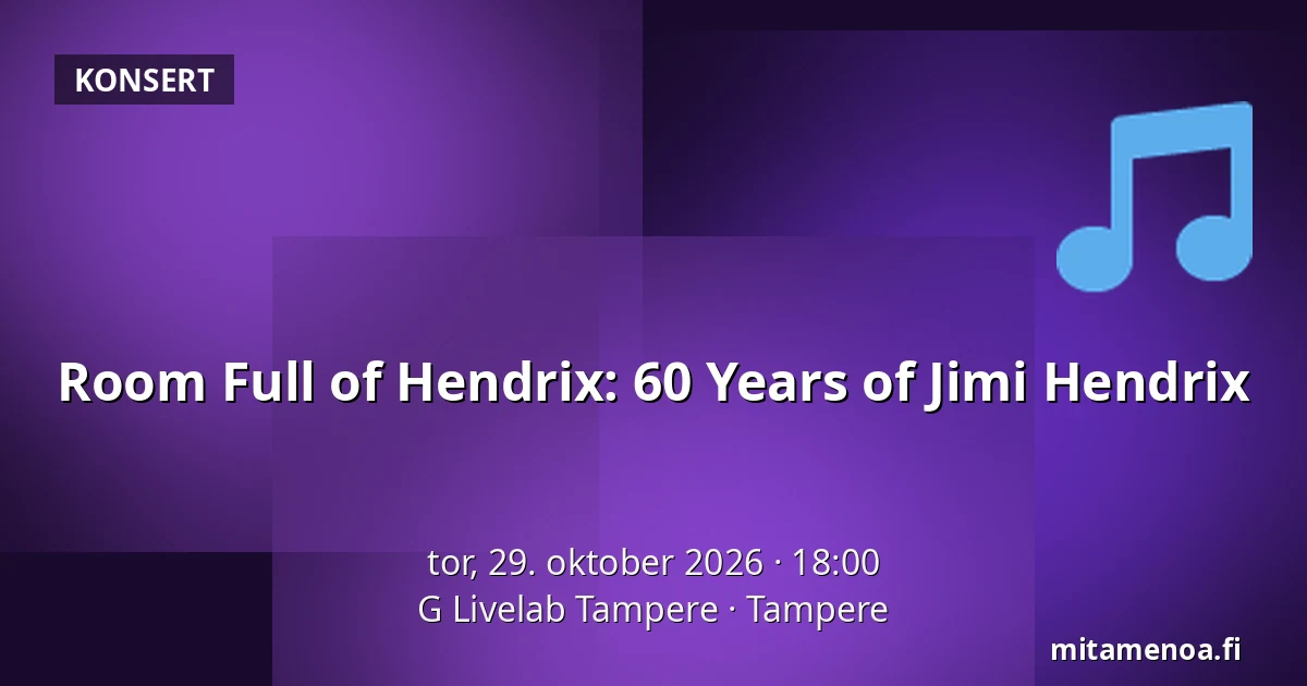 Room Full of Hendrix: 60 Years of Jimi Hendrix — G Livelab Tampere, Tampere