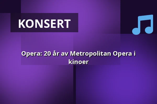 Opera: 20 år av Metropolitan Opera i kinoer — Finnkino, Pori