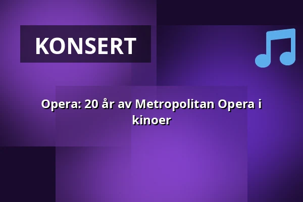 Opera: 20 år av Metropolitan Opera i kinoer — Finnkino, Helsinki