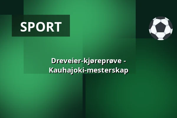 Dreveier-kjøreprøve - Kauhajoki-mesterskap — sotkan erähovi, Kauhajoki