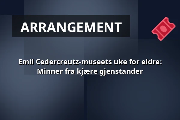 Emil Cedercreutz-museets uke for eldre: Minner fra kjære gjenstander — Emil Cedercreutzin museo, Harjavalta