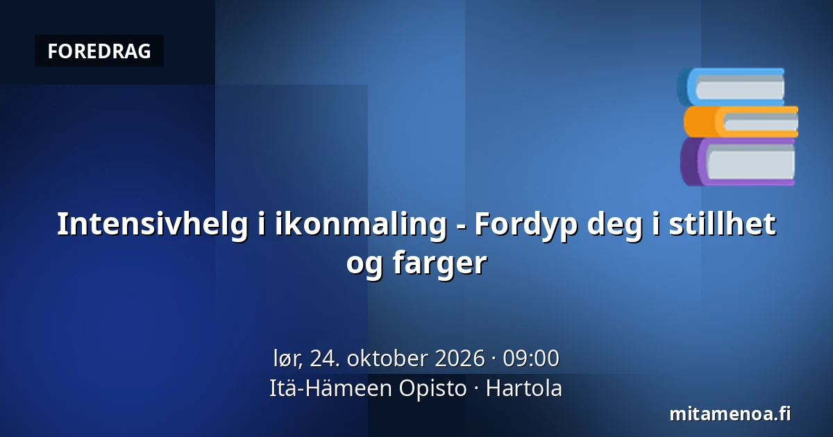 Intensivhelg i ikonmaling - Fordyp deg i stillhet og farger — Itä-Hämeen Opisto, Hartola