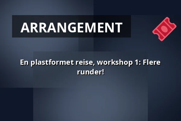 En plastformet reise, workshop 1: Flere runder! — kalasatama vapaakaupunki olohuone, Helsinki