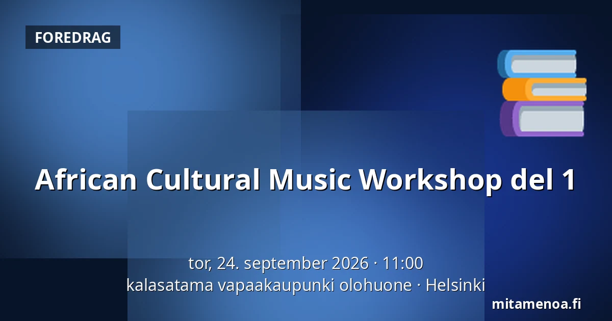 African Cultural Music Workshop del 1 — kalasatama vapaakaupunki olohuone, Helsinki