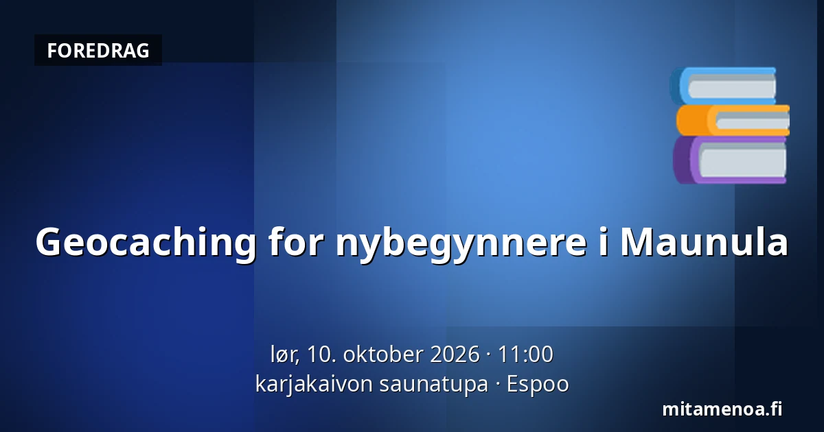 Geocaching for nybegynnere i Maunula — karjakaivon saunatupa, Espoo
