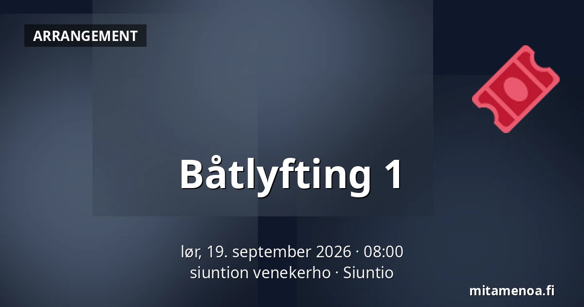 Båtlyfting 1 — siuntion venekerho, Siuntio