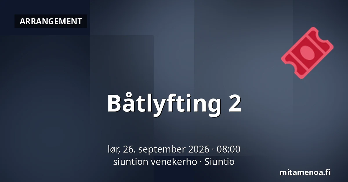 Båtlyfting 2 — siuntion venekerho, Siuntio