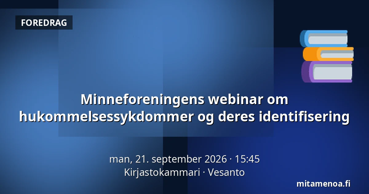 Minneforeningens webinar om hukommelsessykdommer og deres identifisering — Kirjastokammari, Vesanto