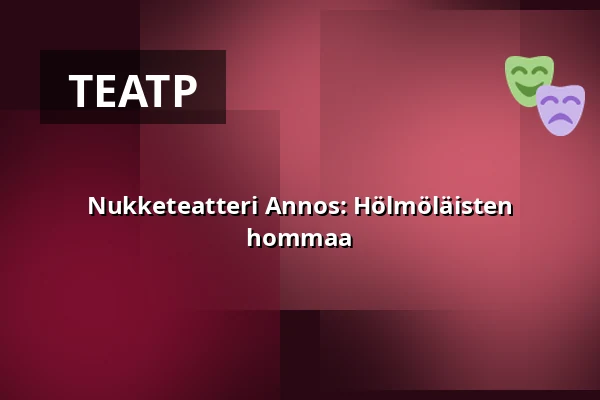 Nukketeatteri Annos: Hölmöläisten hommaa — Leikkipuisto Maunula, Хельсинки
