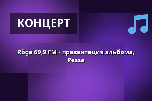 Röge 69,9 FM - презентация альбома, Pessa — Kuudes Linja, Хельсинки