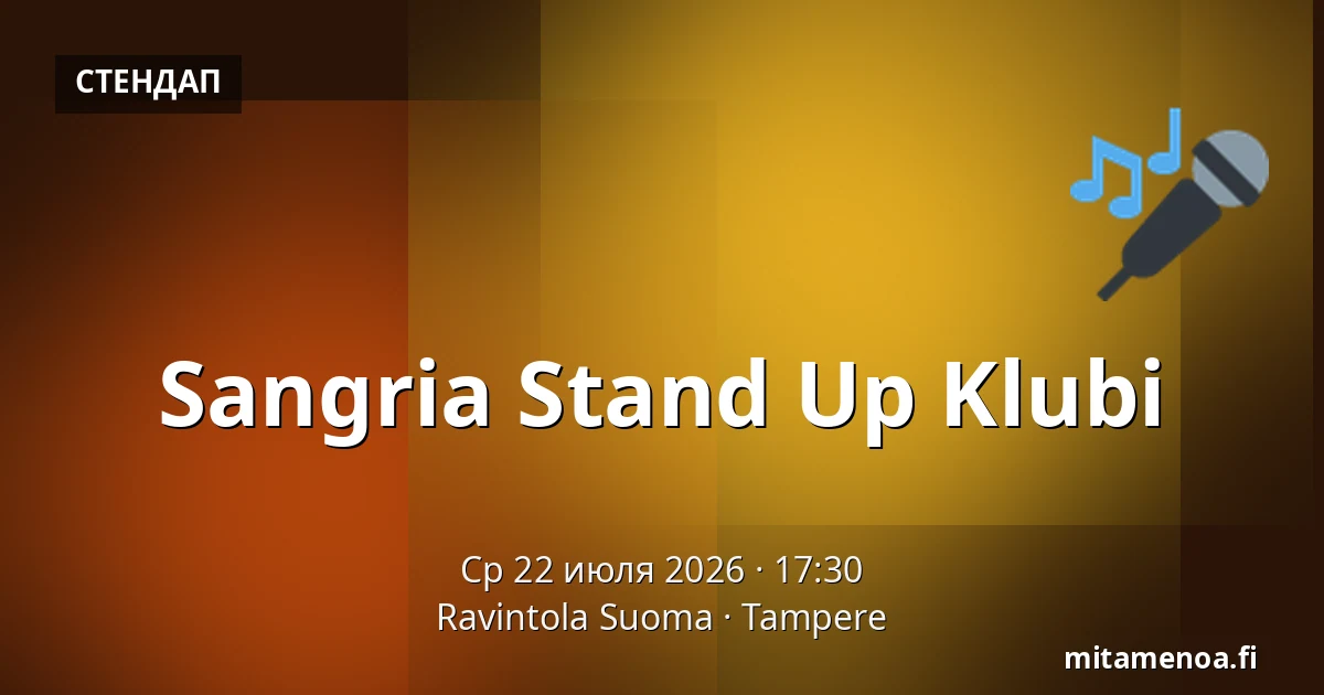 Sangria Stand Up Klubi — Ravintola Suoma, Тампере