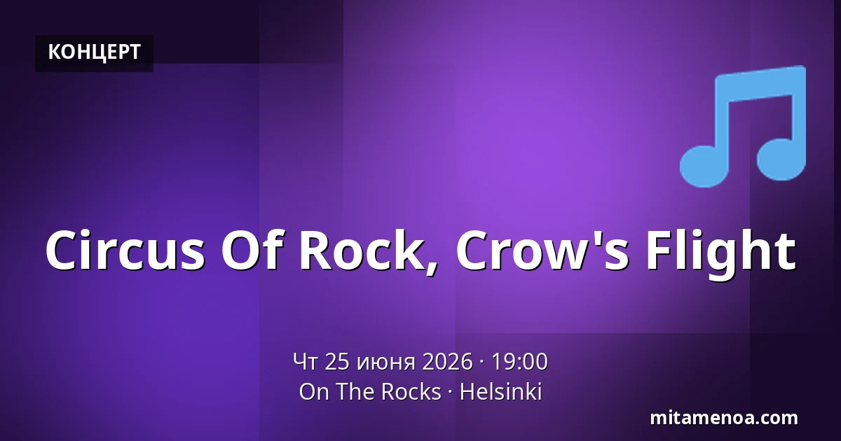 Circus Of Rock, Crow's Flight — On The Rocks, Хельсинки