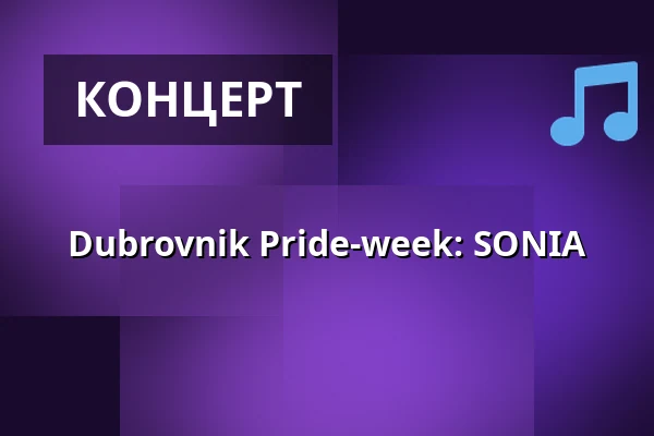 Dubrovnik Pride-week: SONIA — Dubrovnik, Хельсинки