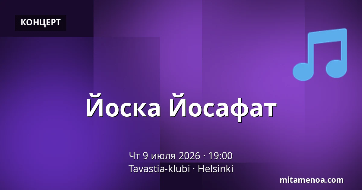 Йоска Йосафат — Tavastia-klubi, Хельсинки