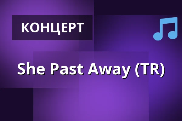 She Past Away (TR) — Ääniwalli, Хельсинки