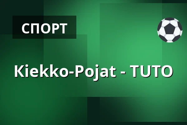 Кiekко-Пойят – ТУТО — Йоэнсуу