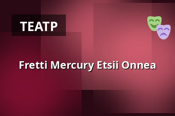 Fretti Mercury Etsii Onnea — Helsingin Kaupunginteatteri, Хельсинки