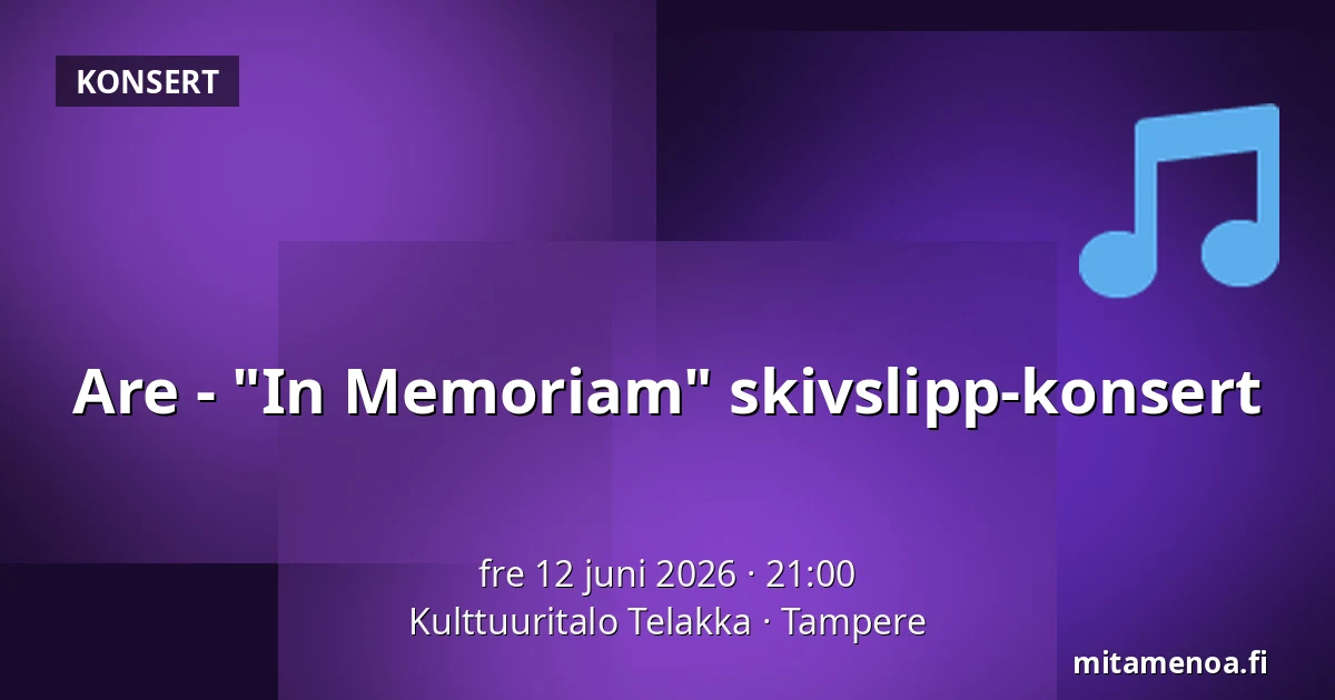 Are - "In Memoriam" skivslipp-konsert — Kulttuuritalo Telakka, Tammerfors