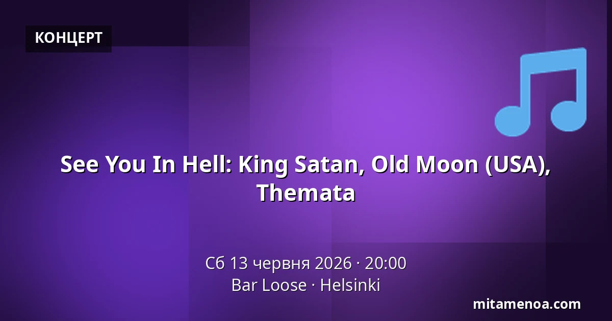 See You In Hell: King Satan, Old Moon (USA), Themata — Bar Loose, Helsingfors
