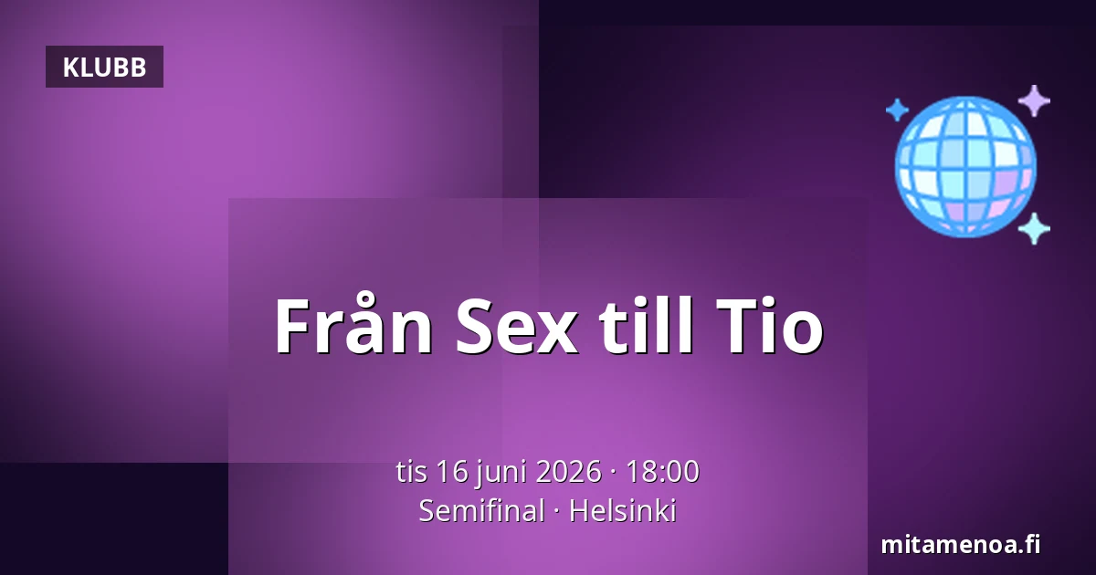 Från Sex till Tio — Semifinal, Helsingfors