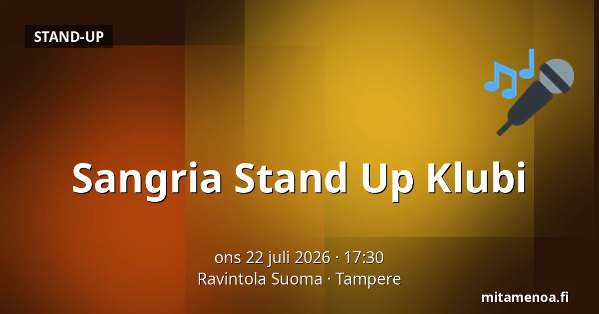 Sangria Stand Up Klubi — Ravintola Suoma, Tammerfors