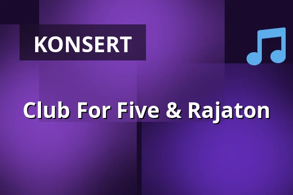 Club For Five & Rajaton — Laukon kartano, Vesilahti