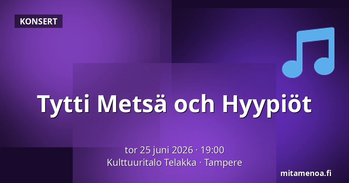 Tytti Metsä och Hyypiöt — Kulttuuritalo Telakka, Tammerfors