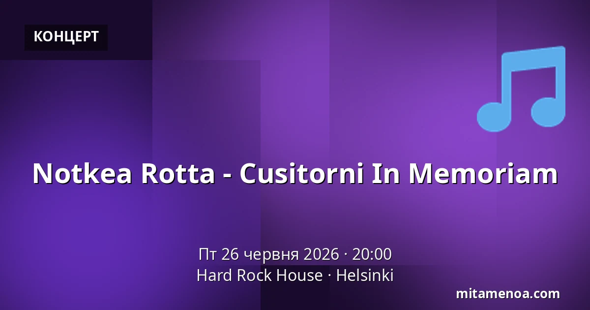 Notkea Rotta - Cusitorni In Memoriam — Hard Rock House, Helsingfors
