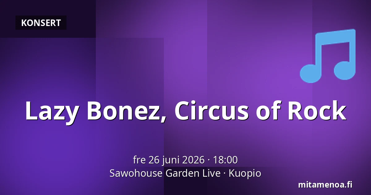 Lazy Bonez, Circus of Rock — Sawohouse Garden Live, Kuopio