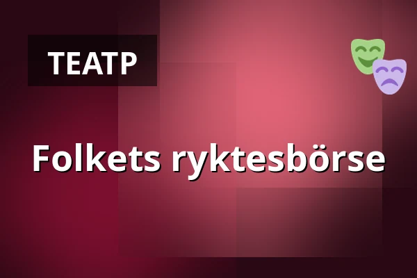 Folkets ryktesbörse — Elimäen kesäteatteri, Elimäki