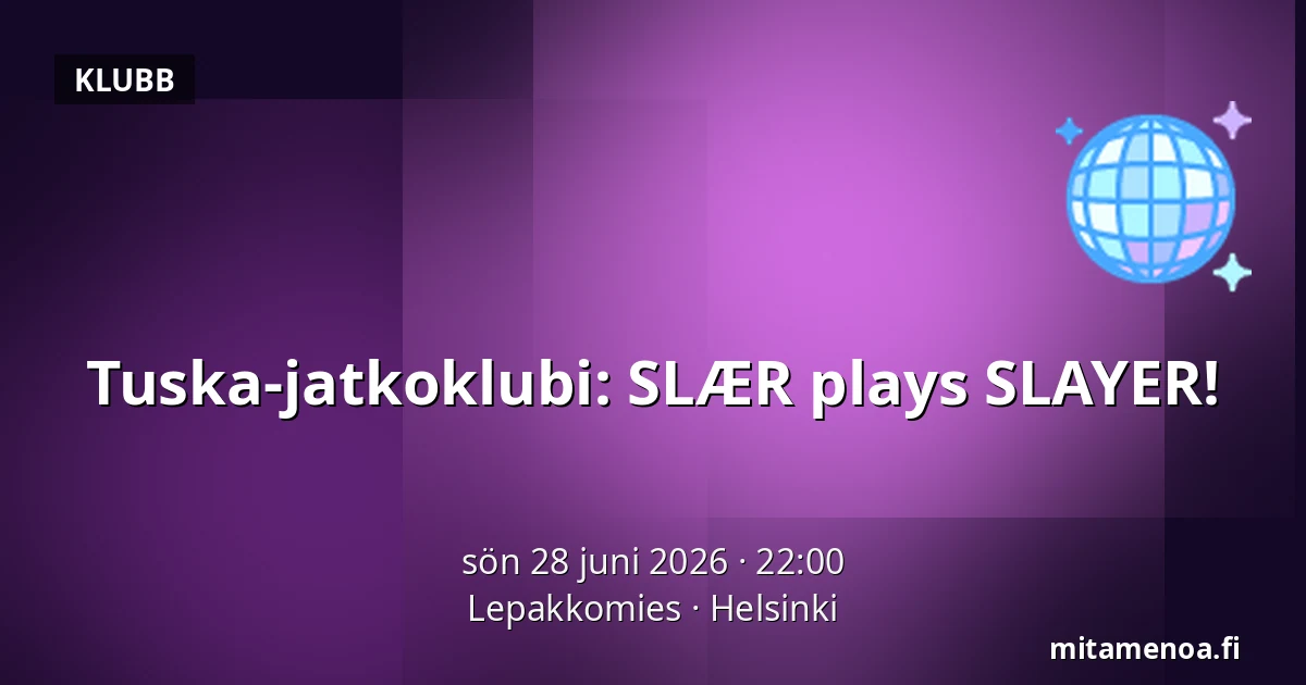 Tuska-jatkoklubi: SLÆR plays SLAYER! — Lepakkomies, Helsingfors