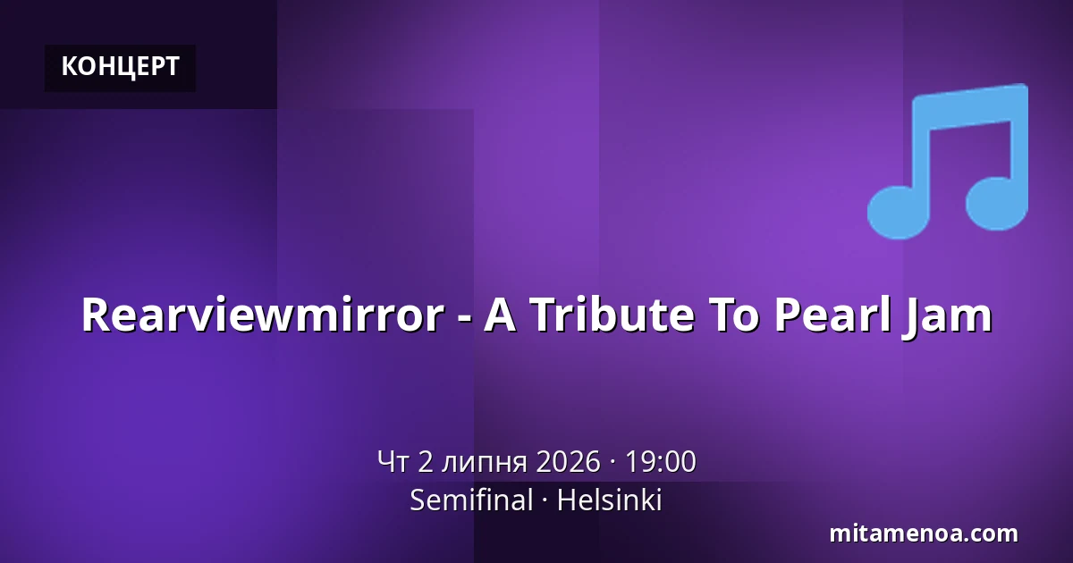 Rearviewmirror - A Tribute To Pearl Jam — Semifinal, Helsingfors