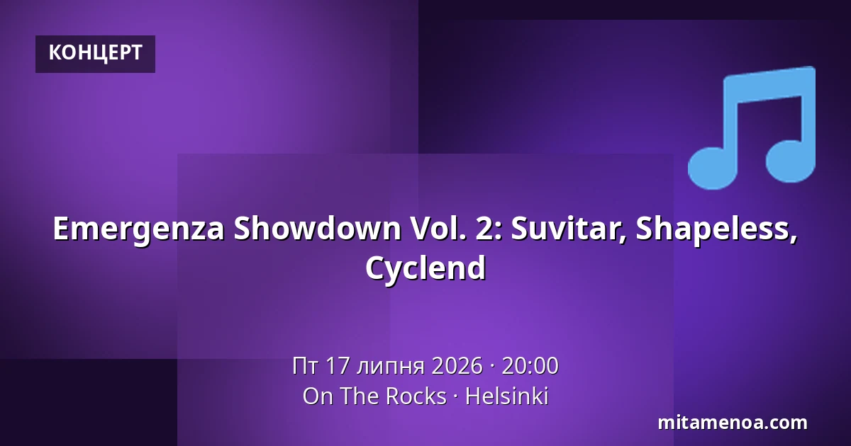 Emergenza Showdown Vol. 2: Suvitar, Shapeless, Cyclend — On The Rocks, Helsingfors